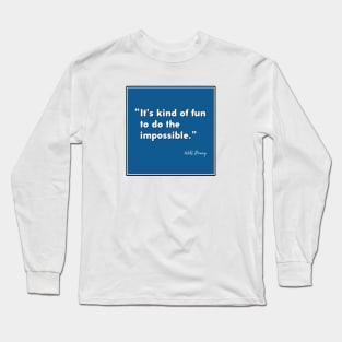 It's kind of fun... Long Sleeve T-Shirt